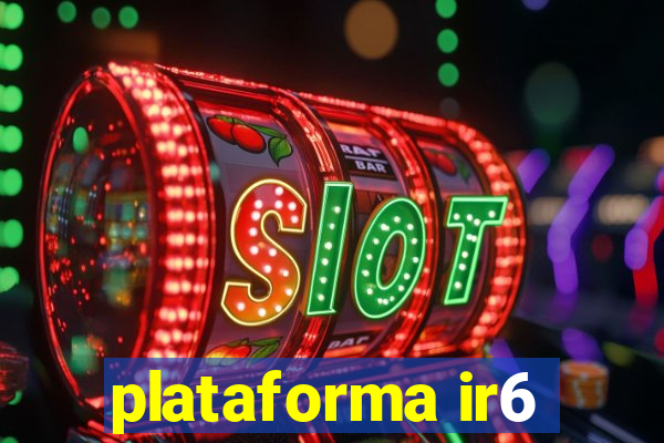 plataforma ir6